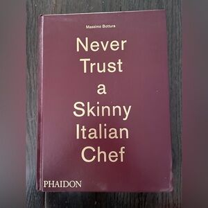 Never Trust A Skinny Italian Chef -by Massimo Bottura-Phaidon Cover Book